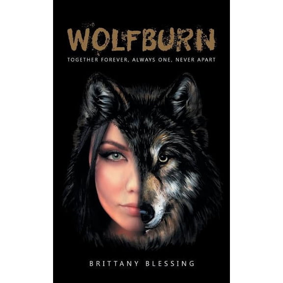 WolfBurn: Together Forever, Always One, Never Apart, (Paperback)