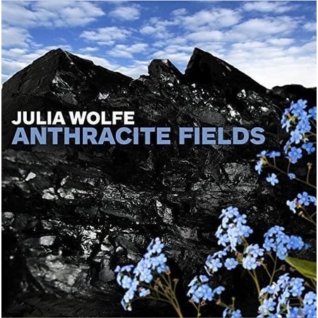 Wolfe / Bang on a Can All-Stars Choir of Trinity - Anthracite Fields - Music & Performance - CD