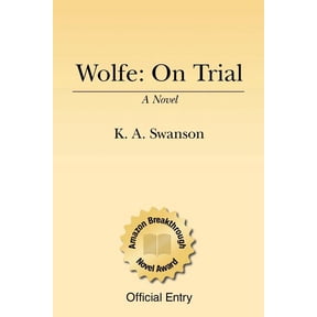 Wolfe: On Trial: Book One The Last Werewolf Paperback 1434869873 9781434869876 K. A. Swanson