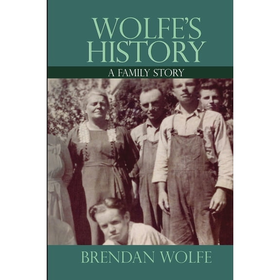 Wolfe's History: A Family Story, (Paperback)
