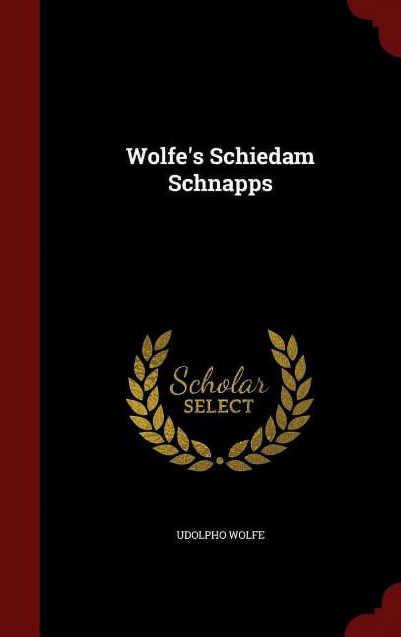 Wolfe's Schiedam Schnapps (Hardcover)