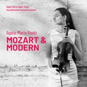Agata-Maria Raatz - Mozart & Modern - Music & Performance - CD