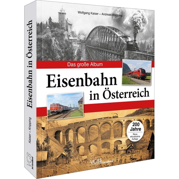 Kaiser, W Eisenbahngeschichte  Eisenbahn in sterreich: Das groe Album: Entdecken (Paperback)