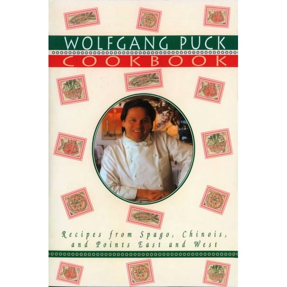 Wolfgang Puck Cookbook: Recipes from Spago, Chinois, and Points East and West, (Paperback)