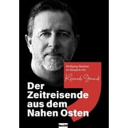 Wolfgang Stepha Der Zeitreisende aus dem Nahen Osten Wolfgang Stephan im Gespr ch Paperback