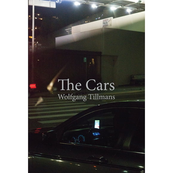 Wolfgang Tillmans: The Cars (Paperback)