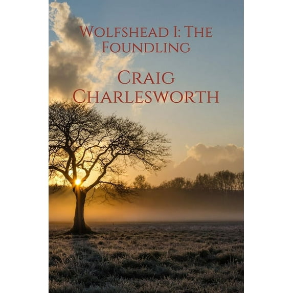 Wolfshead Wolfshead I: The Foundling, Book 1, (Paperback)