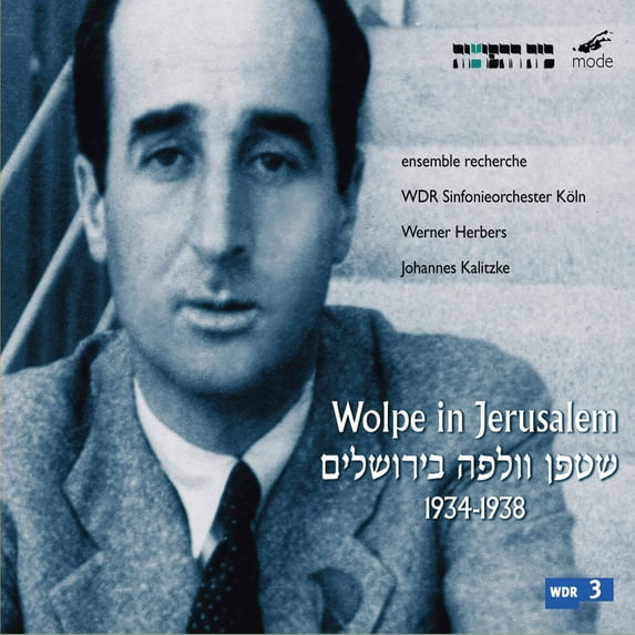 Wolpe / Herbers / WDR Symphony Orch / Kalitzke - Wolpe in Jerusalem 1934-1938 - Music & Performance - CD