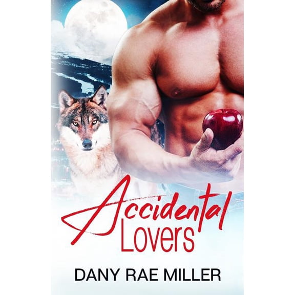 Accidental Lovers Wolven Moon Paperback 1976487242 9781976487248 Dany Rae Miller