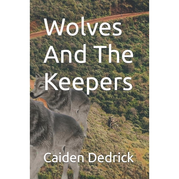 Wolves And The Keepers (Paperback)