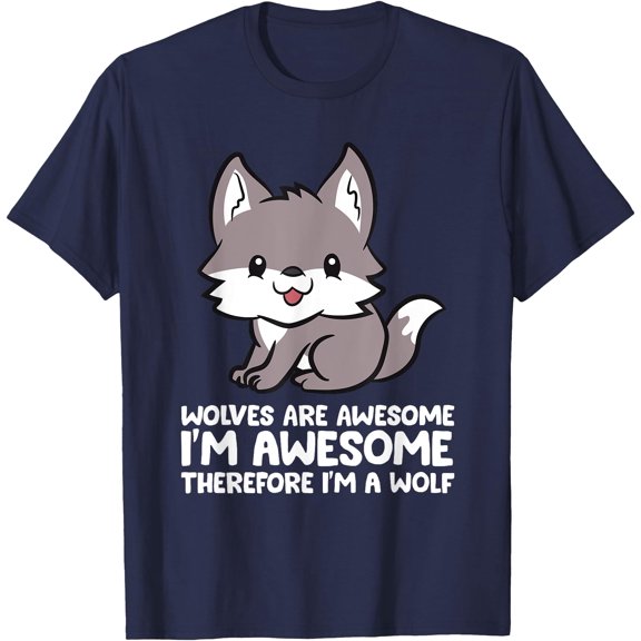 Wolves Are Awesome Therefore I'm a Wolf Unisex T-Shirt for Men Women Kids Toddler,Navy Color,Size YL