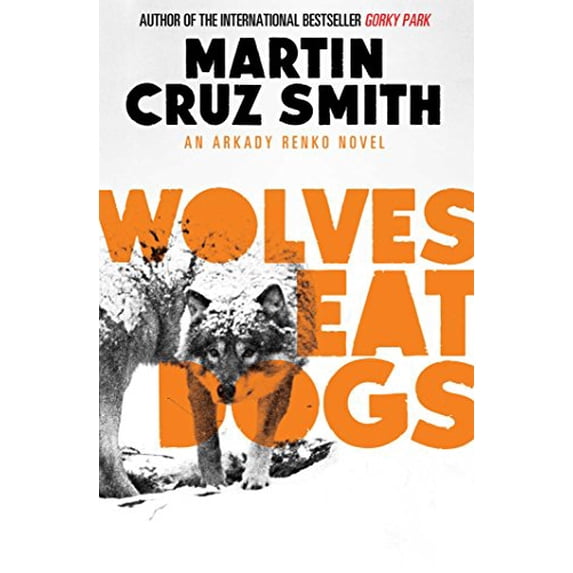 Pre-Owned Wolves Eat Dogs (The Arkady Renko Novels) (Paperback) 1471131130 9781471131134