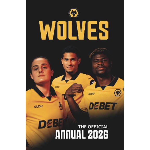 Wolves FC Wolverhampton Wanderers FC Official Annual 2026 (Hardcover)