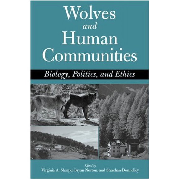 Pre-Owned Wolves and Human Communities: Biology, Politics, and Ethics, 9781559638289, 1559638281, Hardcover, 2nd ed. edition