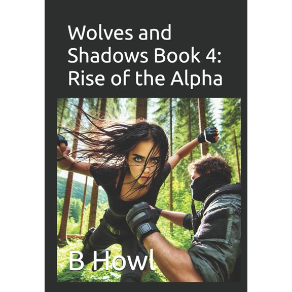 Wolves and Shadows Wolves and Shadows Book 4: Rise of the Alpha, Book 4, (Paperback)