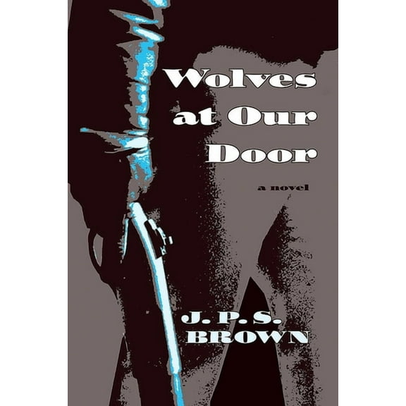 Wolves at Our Door, (Paperback)