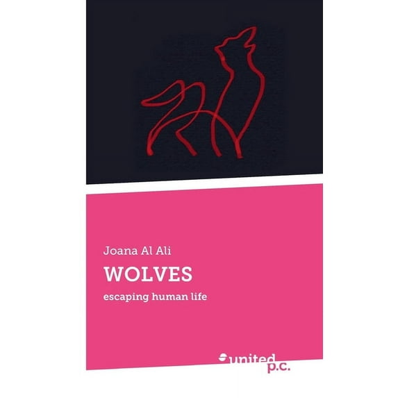Wolves : escaping human life (Paperback)