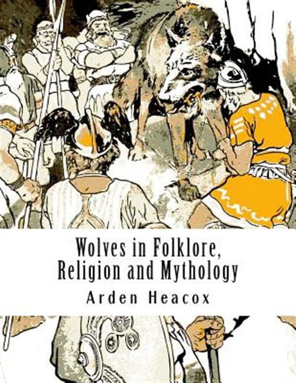 Wolves in Folklore, Religion and Mythology (Paperback) - Walmart.com