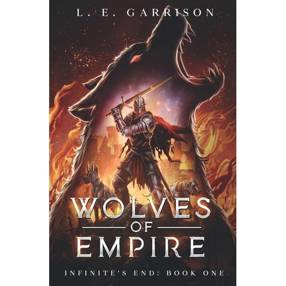 Infinite's End Wolves of Empire, Book 1, (Paperback)