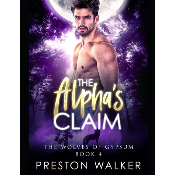 Wolves of Gypsum The Alpha's Claim, Book 4, (Paperback)