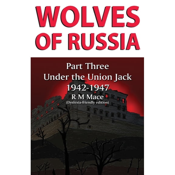 Wolves of Russia Part Three Under the Union Jack (Dyslexia-friendly edition) (Paperback)