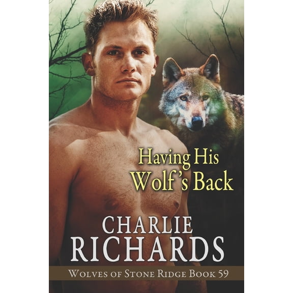 Having his Wolf's Back (Paperback) by Charlie Richards