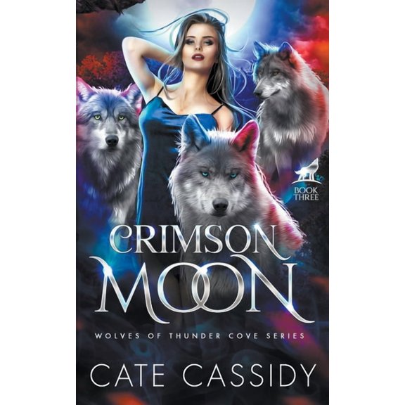 Wolves of Thunder Cove Crimson Moon, Book 3, (Paperback)