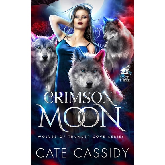 Wolves of Thunder Cove: Crimson Moon : Wolves of Thunder Cove: A Paranormal Shifter Romance (Series #3) (Paperback)
