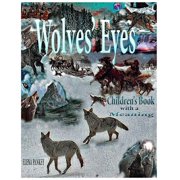 Wolvess Eyes. Childrens book with a meaning., Paperback