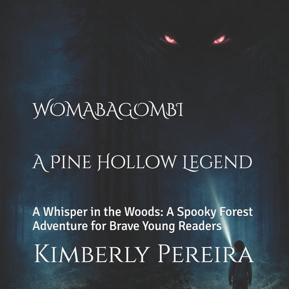 The Womabagombi: A Whisper in the Woods: A Spooky Forest Adventure for Brave Young Readers, (Paperback)