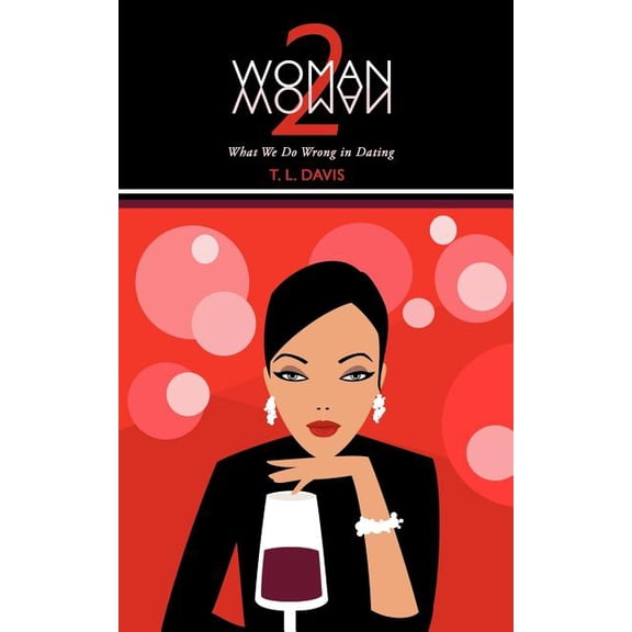 Woman 2 Woman: What We Do Wrong in Dating