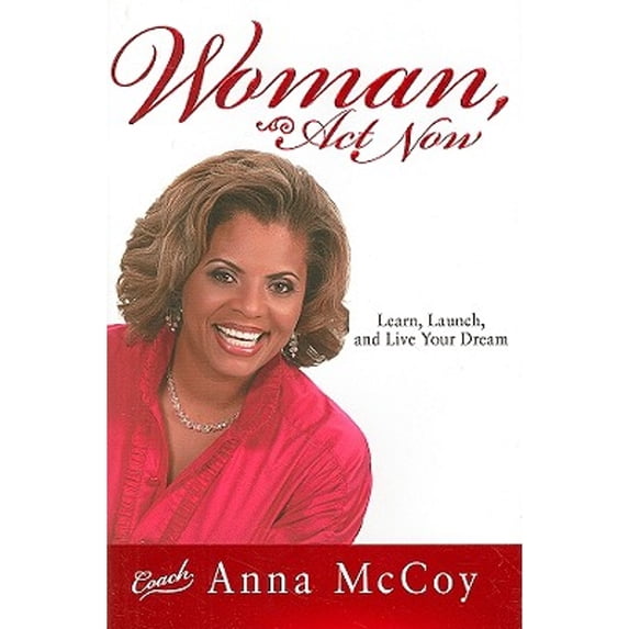 Pre-Owned Woman, Act Now: learn, launch, and live your dream (Hardcover) 1603740686 9781603740685