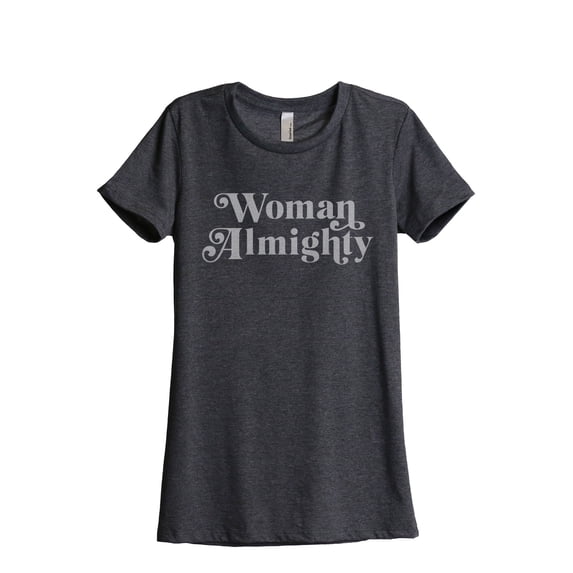 Woman Almighty Women's Fashion Relaxed T-Shirt Tee Charcoal Grey Small