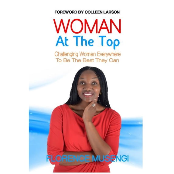 Woman At The Top: A Challenge To Women Everywhere To Aspire To Greatness, (Paperback)