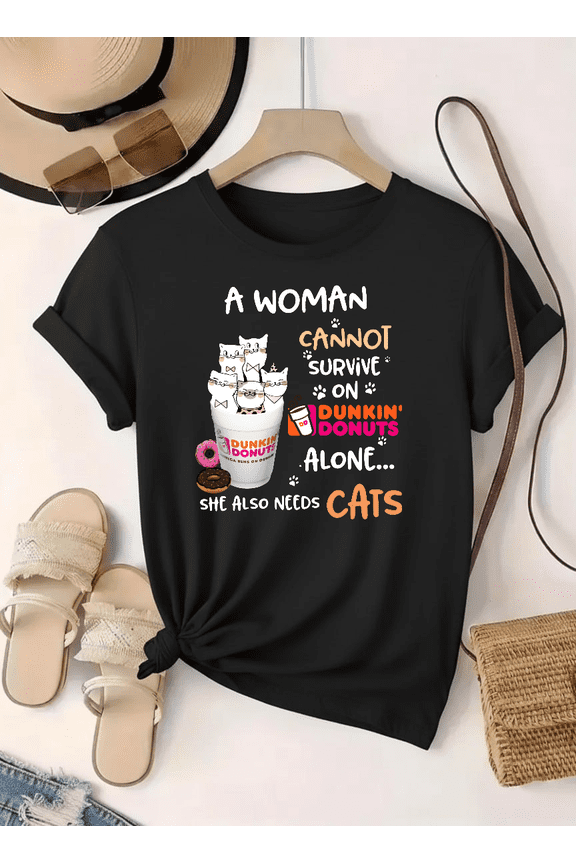 Woman Cannot Survive Dunkin Donuts Alone Cat Lover Art Unisex T-Shirt V12577 up to Size 5XL