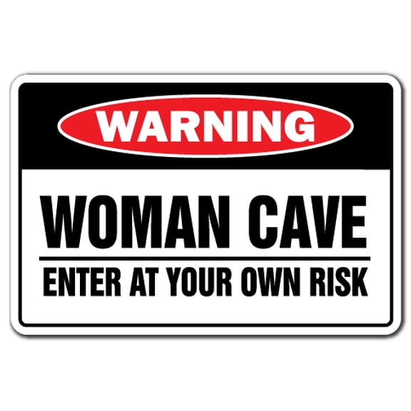 Woman Cave Enter at Your Own Risk Danger/Warning Aluminum Sign 8" X 12"