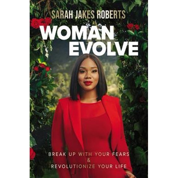 Pre-Owned Woman Evolve: Break Up with Your Fears and Revolutionize Your Life (Hardcover) 078523554X 9780785235545