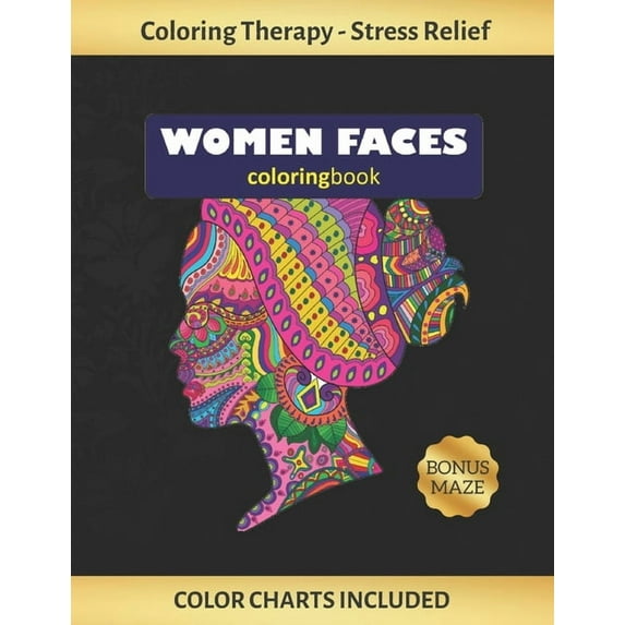 Woman Faces Coloring Book: Art Therapy for Adults - Stress Relieving Animal Design - Color Charts Included (up to 300 colors) - Reduce anxiety -