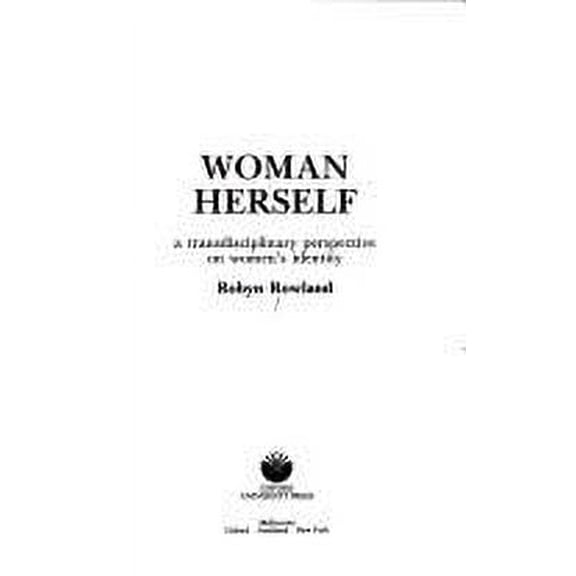 Pre-Owned Woman Herself : A Transdisciplinary Perspective on Women's Identity 9780195544756