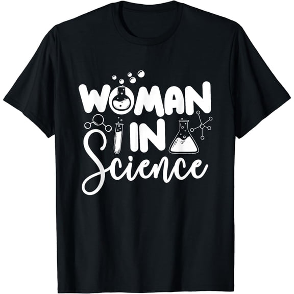 Woman In Science - Biology Lover Science Fan Physics Chemist T-Shirt