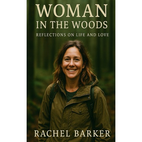 Woman In The Woods: Reflections on Life and Love, (Paperback)