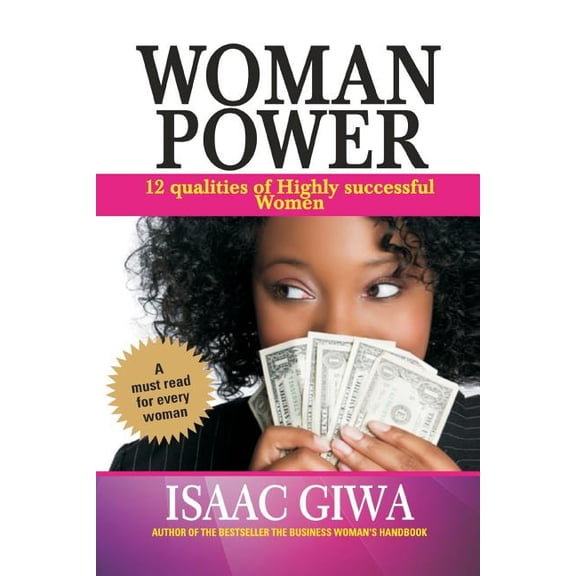 Woman Power: 12 Qualities Of Highly Successful Women (Paperback)