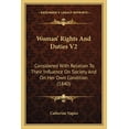 thumbnail image 1 of Woman' Rights And Duties V2 : Considered With Relation To Their Influence On Society And On Her Own Condition (1840) (Paperback), 1 of 1