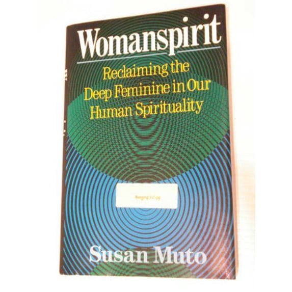 Pre-Owned Womanspirit: Reclaiming the Deep Feminine in Our Human Spirituality (Hardcover) 0824511298 9780824511296