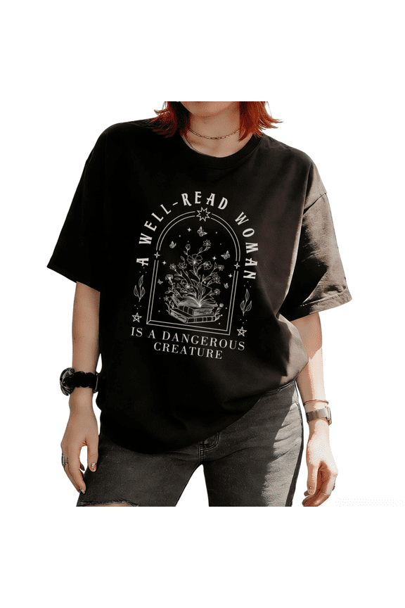Woman Well-Read A Creature Is A Dangerous Thing A Book Reading Graphic Tees T-Shirt Short Sleeve Black S-5XL