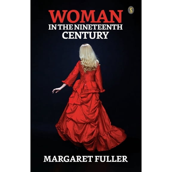 Woman in the Nineteenth Century (Paperback)