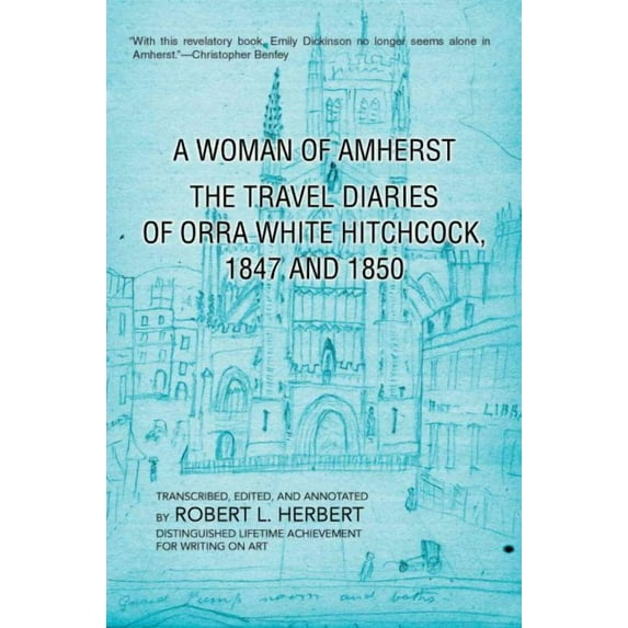 Woman of Amherst : The Travel Diaries of Orra White Hitchcock, 1847 and 1850