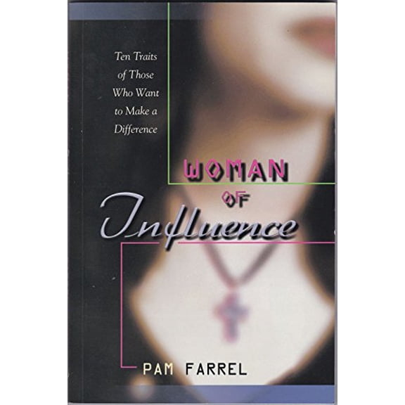 Pre-Owned Woman of Influence: Ten Traits of Those Who Want to Make a Difference (Paperback) 0830819517 9780830819515