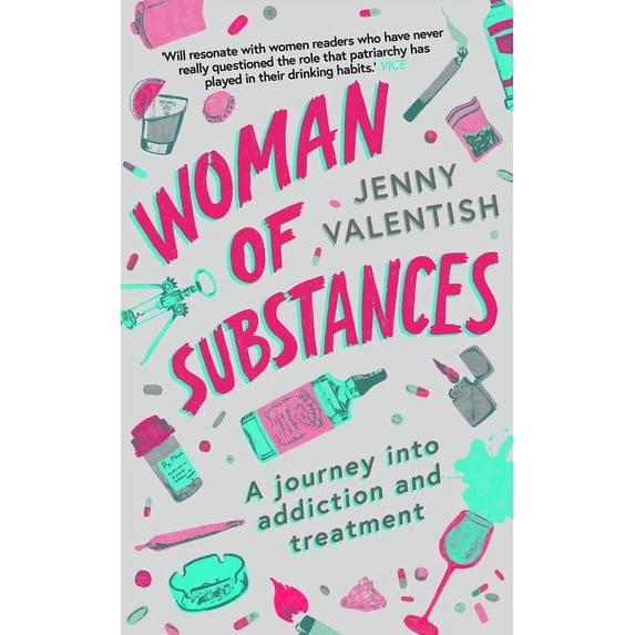 Woman of Substances : A Journey into Drugs, Alcohol and Treatment (Hardcover)