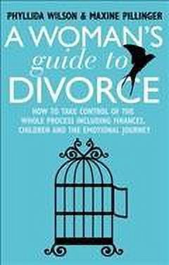 Woman's Guide to Divorce : How to Take Control of the Whole Process ...